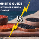 A Beginner's Guide Beluga Caviar or Kaluga Caviar