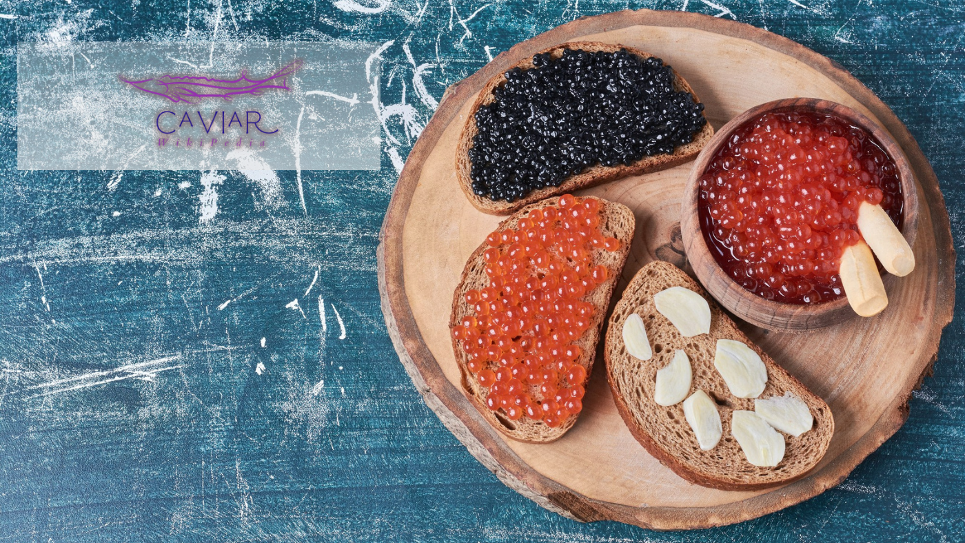 Types of Caviar A Complete Guide